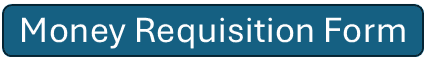 Blue button reading "Money Requisition Form"